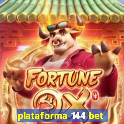 plataforma 144 bet